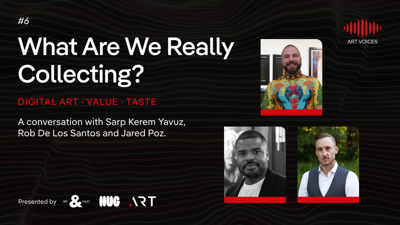 ART VOICES episode 6: What Are We Really Collecting?. Sarp Kerem Yavuz, Rob De Los Santos, and Jared Poz.