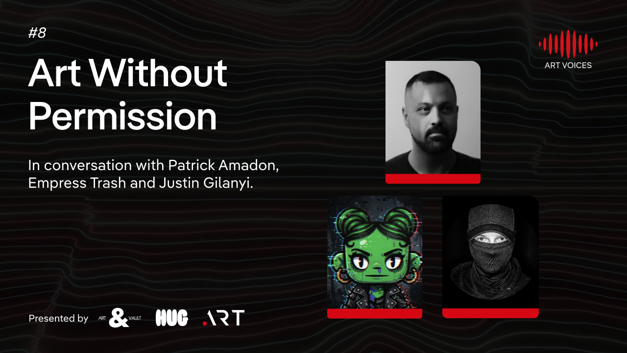 ART VOICES episode 8: Art Without Permission. Patrick Amadon, Empress Trash, and Justin Gilanyi.