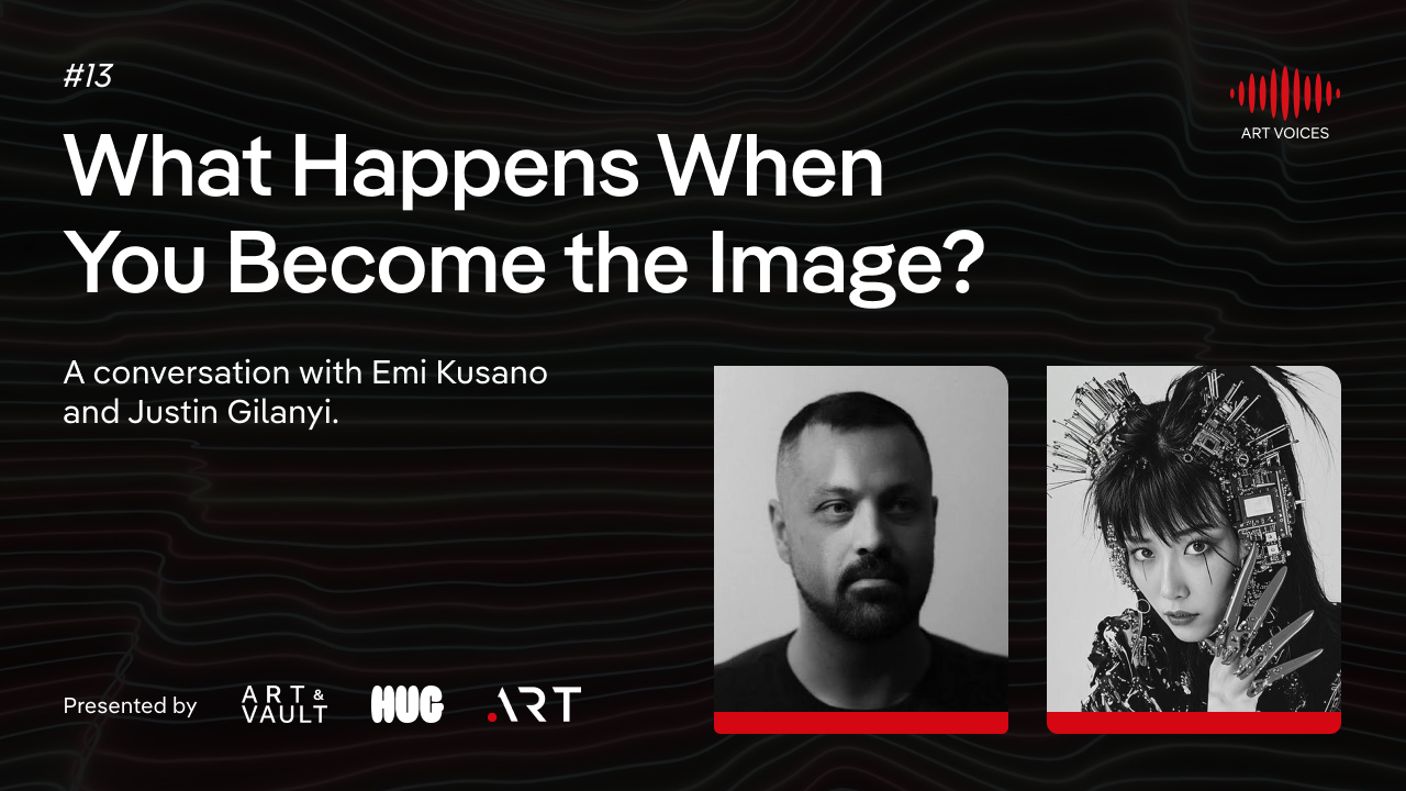 ART VOICES episode 13: What Happens When You Become the Image?. Emi Kusano and Justin Gilanyi.